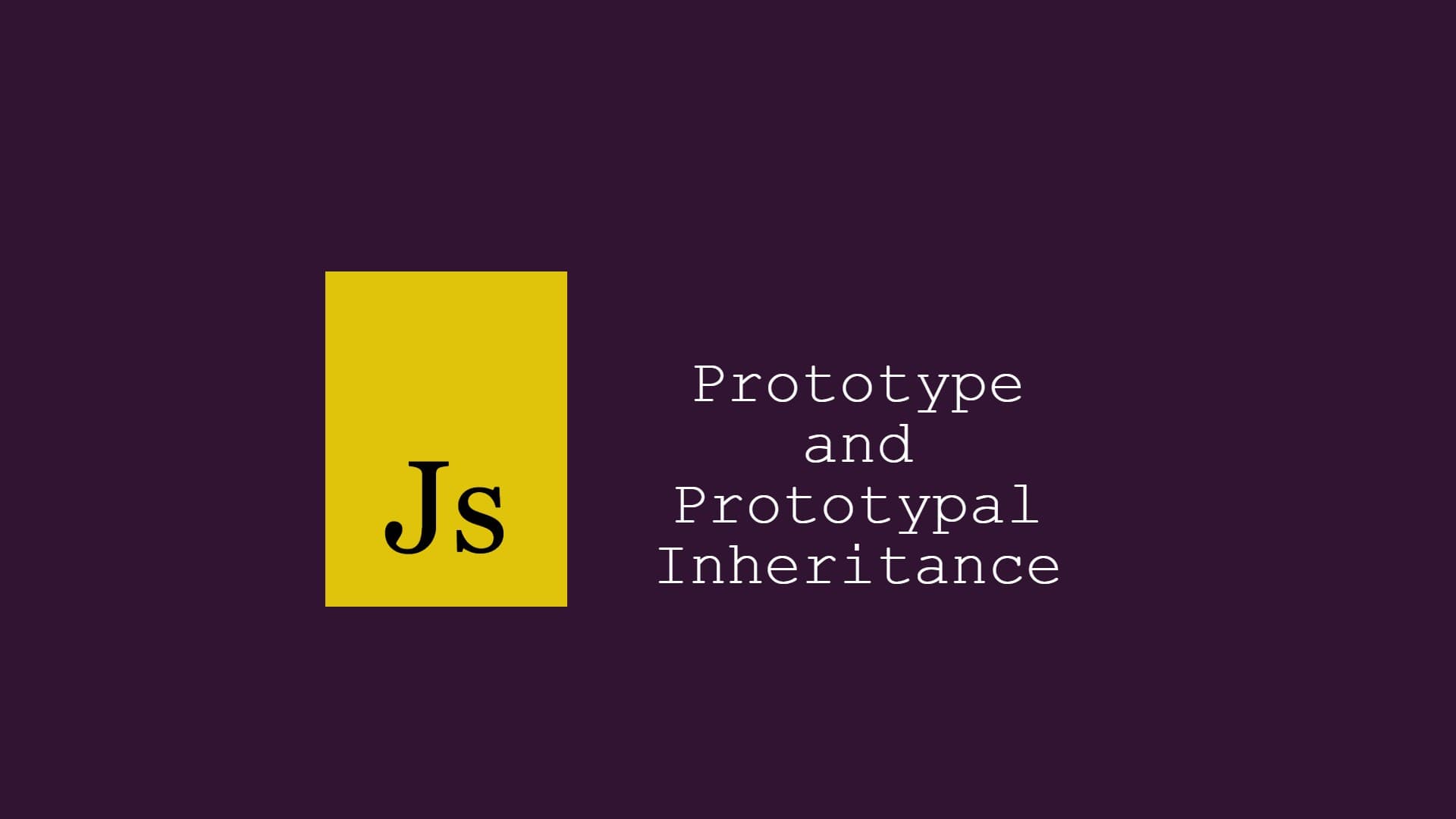 Prototype and prototypal inheritance